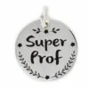Tu Es Unique | Pendentif Argent | Super Prof | 18mm | 9105866